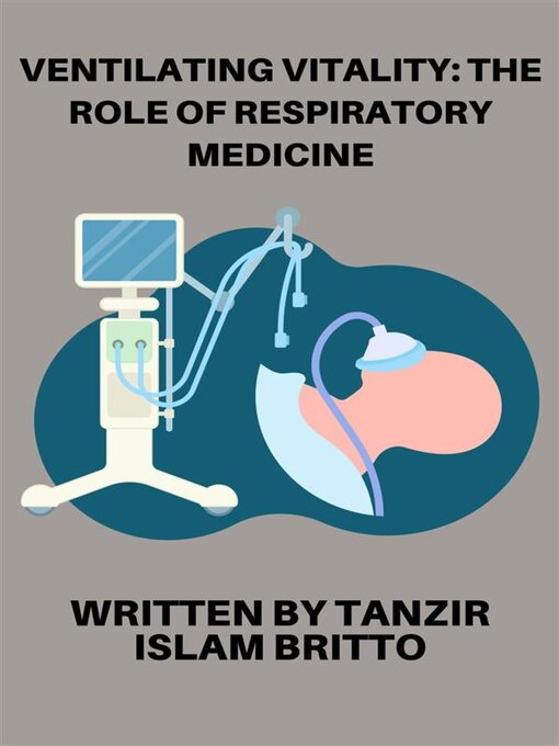 Title details for Ventilating Vitality--The Role of Respiratory Medicine by Tanzir Islam Britto - Available